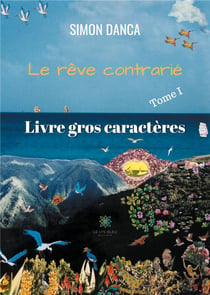 Le rêve contrarié Tome 1