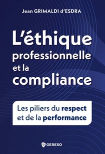 L'éthique professionnelle et la compliance : Les piliers du respect et de la performance