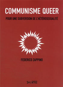 Communisme queer : pour une subversion de l'hétérosexualité