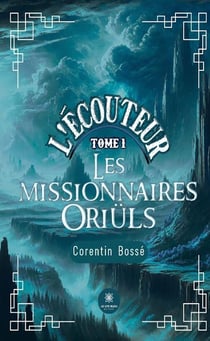 L'écouteur Tome 1 : Les missionnaires Oriüls