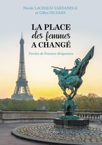 La place des femmes a changé : Paroles de Femmes dirigeantes