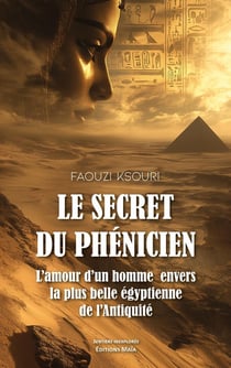 Le Secret du Phénicien, L'Amour d'un homme envers la plus belle égyptienne  de l'Antiquité