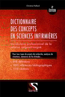 Dictionnaire des concepts en sciences infirmières - vocabulaire professionnel de la relation soignant-soigné (4e édition)