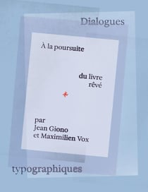 À la poursuite du livre rêvé par jean giono et maximilien vox