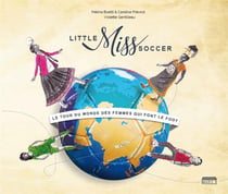 Little miss soccer - le tour du monde des femmes qui font le foot