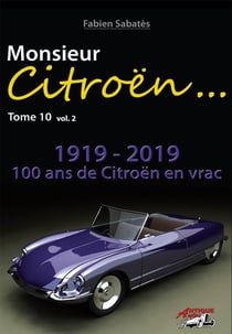 Monsieur Citroën Tome 10 vol. 2 - 100 ans de Citroën en vrac