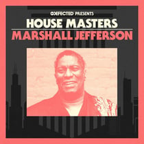 Defected House Masters Presents : House Masters - Marshall Jefferson