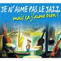 Je n'aime pas le jazz, mais ça j'aime bien !