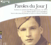 Paroles du jour j (lettres et carnets du debarquement, ete 1944