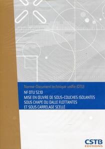 Nf dtu 52.10 - mise en oeuvre de sous-couches isolantes sous  chape ou dalles flottantes et sous carrela scellé