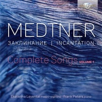 Nikolai Medtner : intégrale des mélodies - vol. 1