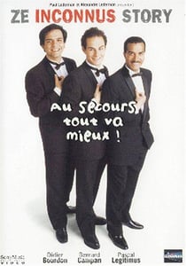 Les Inconnus - Au secours tout va mieux