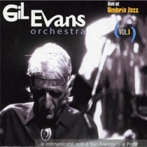 Live at Umbria Jazz Vol.1 - Gil Evans Orchestra