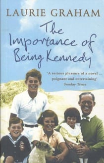 The Importance of Being Kennedy