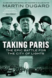 Taking paris the epic battle for the city of lights