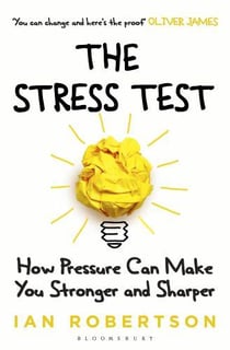 THE STRESS TEST - HOW PRESSURE CAN MAKE YOU STRONGER AND SHARPER