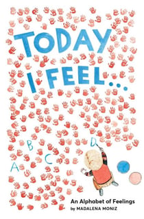 Today i feel : an alphabet of emotions
