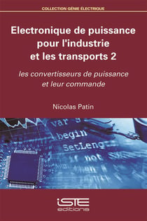 Électronique de puissance pour l'industrie et les transports t.2 - les convertisseurs de puissance et leur commande