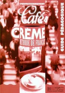 Cafe crème niveau 4 - guide pédagogique