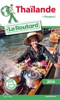 Guide du routard - thaïlande (édition 2016)
