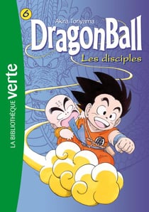 Dragon Ball  Tome 6 : les disciples