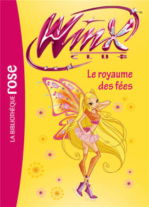 Winx club t.40 - le royaume des fées