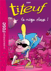 Titeuf Tome 13 : la méga classe !