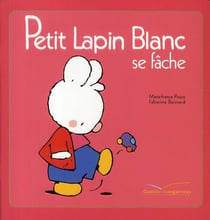 Petit Lapin Blanc se fâche