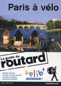 Guide du routard - paris à vélo (édition 2008-2009)