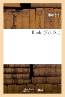 Iliade (éd.18...)