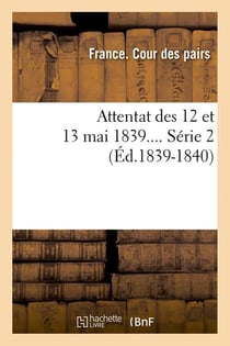 Attentat des 12 et 13 mai 1839 - série 2 (édition1839-1840)