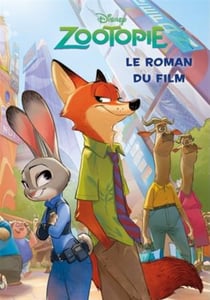 Zootopie - le roman du film