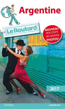 Guide du routard - argentine 2017