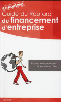 Guide du Routard : du financement d'entreprise