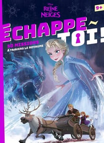 LA REINE DES NEIGES - Échappe-toi ! - Disney