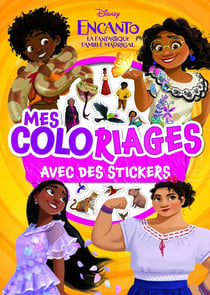 Mes coloriages avec stickers : Encanto : la fantastique famille Madrigal