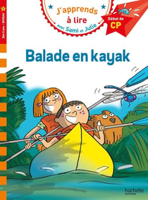 J'apprends à lire avec Sami et Julie : balade en kayak - CP