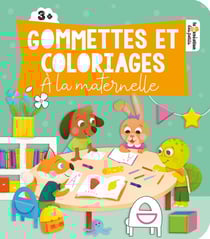 Gommettes et coloriages : La maternelle