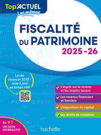 Top'actuel : Les mémos - Fiscalité du patrimoine (édition 2025/2026)
