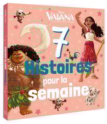 7 histoires pour la semaine : Vaiana, la légende du bout du monde