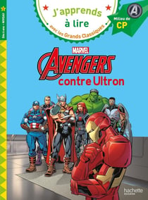 J'apprends à lire avec les grands classiques Disney : Avengers contre Ultron