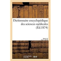 Dictionnaire encyclopédique des sciences médicales. Série 2. L-P. Tome 2. LAR-LOC