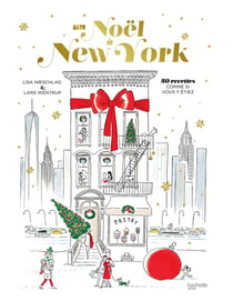 Un Noël à New York - 50 recettes comme si vous y étiez