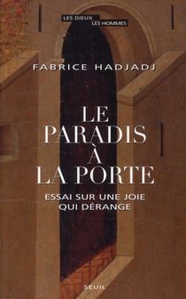 Le paradis à la porte - essai sur une joie qui dérange