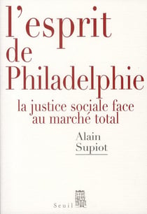 L'esprit de Philadelphie - la justice sociale face au marché total