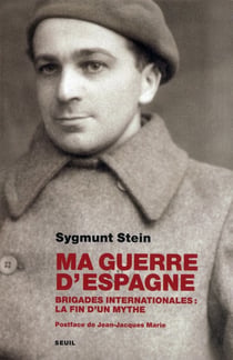 Ma guerre d'Espagne - brigades internationales : la fin d'un mythe