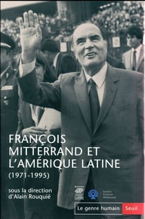 Le genre humain n.58 : François Mitterrand et l'Amérique latine - 1971-1995
