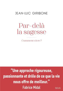 Par-delà la sagesse : comment vivre ?