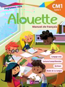 Alouette : manuel de français - CM1 - programmes 2016