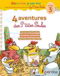 Cocorico je sais lire ! : Les P'tites Poules : 1ères lectures avec les p'tites poules : 4 aventures des p'tites poules